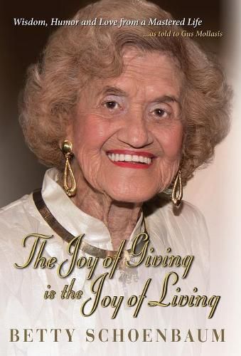 Cover image for The Joy of Giving Is the Joy of Living: Betty Schoenbaum a Life Remembered