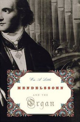 Cover image for Mendelssohn and the Organ