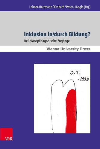 Cover image for Inklusion In/Durch Bildung?: Religionspadagogische Zugange