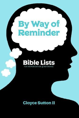 Cover image for By Way of Reminder: Bible Lists For Memorization & Reference