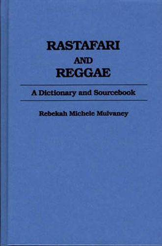 Cover image for Rastafari and Reggae: A Dictionary and Sourcebook