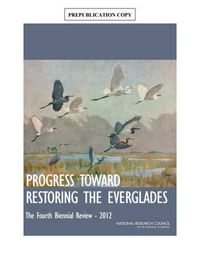 Cover image for Progress Toward Restoring the Everglades: The Fourth Biennial Review, 2012