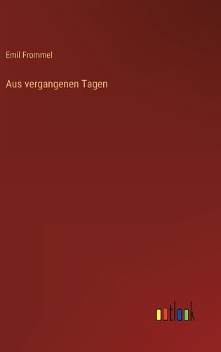 Cover image for Aus vergangenen Tagen