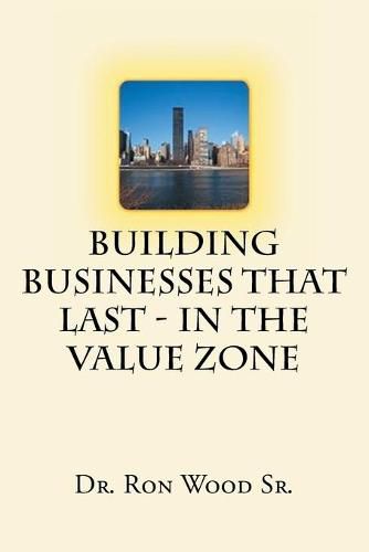 Cover image for Building Businesses That Last - In The Value Zone