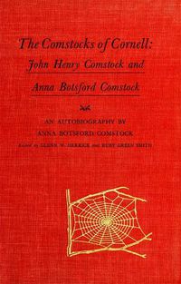 Cover image for The Comstocks of Cornell: John Henry Comstock and Anna Botsford Comstock