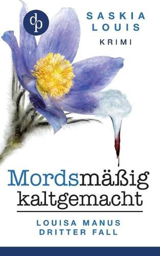 Cover image for Mordsmassig kaltgemacht: Louisa Manus dritter Fall