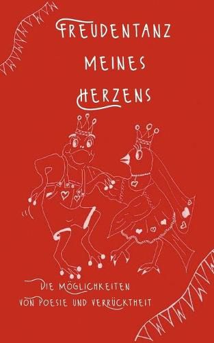 Cover image for Freudentanz meines Herzens: Die Moeglichkeiten von Poesie und Verrucktheit