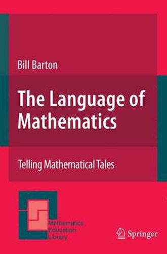 Cover image for The Language of Mathematics: Telling Mathematical Tales