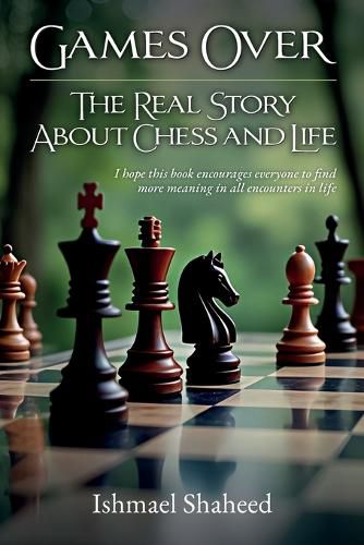 Cover image for Games Over!, The Real Story about Chess and Life