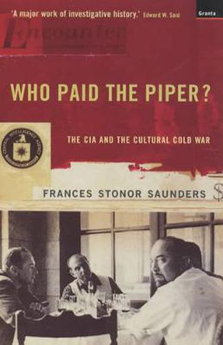 Cover image for Who Paid The Piper?: The CIA And The Cultural Cold War