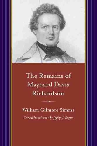 Cover image for The Remains of Maynard Davis Richardson: With a Memoir of His Life