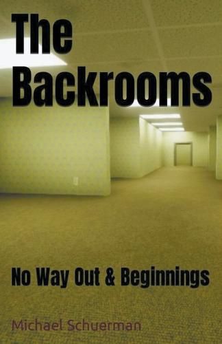 Cover image for Backrooms No Way Out and Beginnings