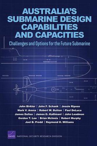 Australia's Submarine Design Capabilities and Capacities: Challenges and Options for the Future Submarine