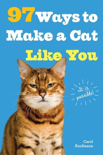 Cover image for 97 Ways To Make A Cat Like You