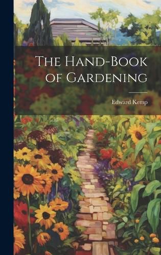 Cover image for The Hand-book of Gardening