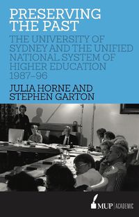 Cover image for Preserving the Past: The University of Sydney and the Unified National System of Higher Education, 1987-96