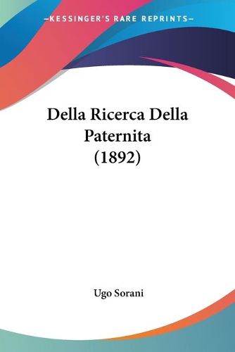 Cover image for Della Ricerca Della Paternita (1892)