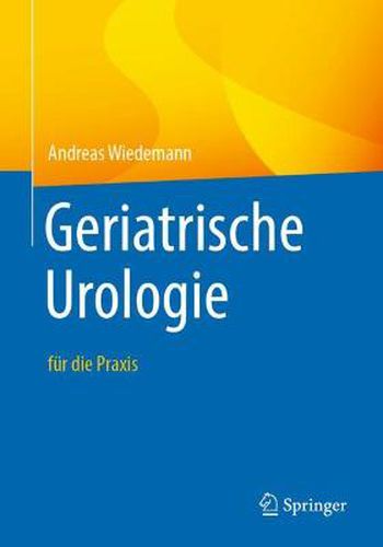 Cover image for Geriatrische Urologie: fur die Praxis