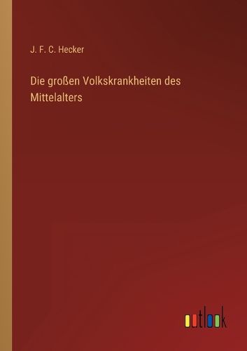Cover image for Die grossen Volkskrankheiten des Mittelalters