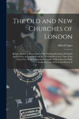 Cover image for The Old and New Churches of London