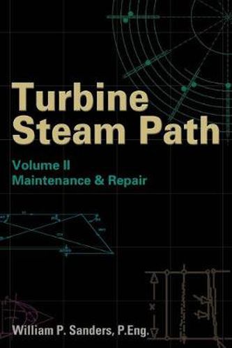 Turbine Steam Path Maintenance & Repair: Volume II