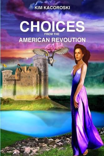 Cover image for Choices from the American Revoution: Book Four of the Flight Series