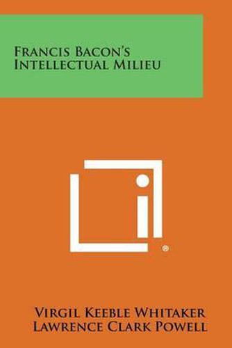 Cover image for Francis Bacon's Intellectual Milieu