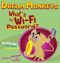 Cover image for Dream Monkeys: What's the Wi-Fi Password?