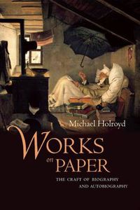 Cover image for Works on Paper: The Craft of Biography and Autobiography