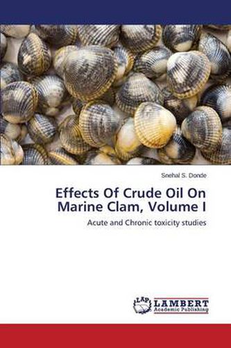 Cover image for Effects of Crude Oil on Marine Clam, Volume I