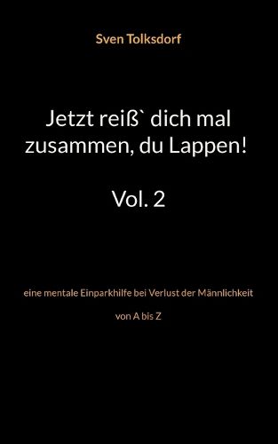 Cover image for Jetzt reiss` dich mal zusammen, du Lappen! Vol. 2