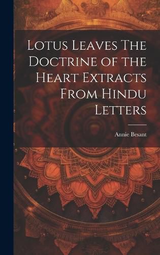 Cover image for Lotus Leaves The Doctrine of the Heart Extracts From Hindu Letters