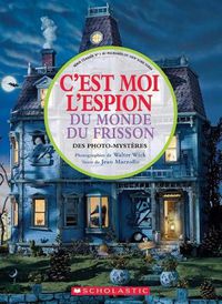 Cover image for C'Est Moi l'Espion Du Monde Du Frisson