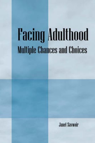 Cover image for Facing Adulthood: Multiple Chances and Choices, No Study Required