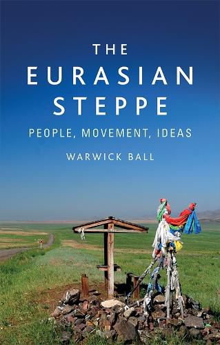 Cover image for The Eurasian Steppe: People, Movement, Ideas