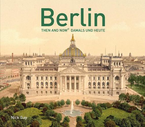 Cover image for Berlin Then and Now (R): Damals und Heute