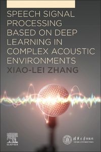 Cover image for Speech Signal Processing Based on Deep Learning in Complex Acoustic Environments