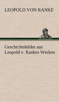 Cover image for Geschichtsbilder Aus Leopold V. Rankes Werken