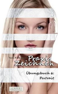 Cover image for Praxis Zeichnen -  bungsbuch 6: Portrait