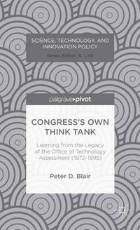 Cover image for Congress's Own Think Tank: Learning from the Legacy of the Office of Technology Assessment (1972-1995)