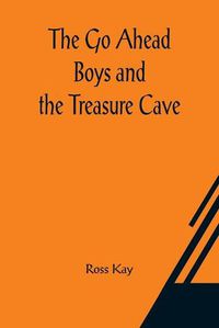 Cover image for The Go Ahead Boys and the Treasure Cave