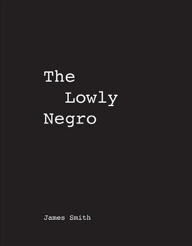 Cover image for James Smith The Lowly Negro