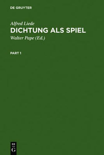 Cover image for Dichtung als Spiel: Studien zur Unsinnspoesie an den Grenzen der Sprache. Mit einem Nachtrag 'Parodie', erganzender Auswahlbibliographie, Namenregister