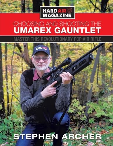 Cover image for Choosing And Shooting The Umarex Gauntlet: Master this revolutionary PCP air rifle