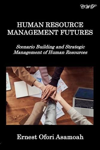 Cover image for Human Resource Management Futures: Scenario Building and Strategic Management of Human Resources