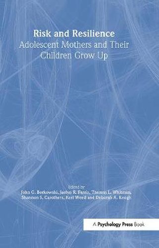 Cover image for Risk and Resilience: Adolescent Mothers and Their Children Grow Up