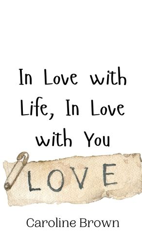 Cover image for In Love with Life, In Love with You