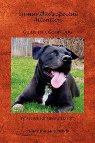 Cover image for Samantha's Special Attention Guide to a Good Dog Positive Reinforcement