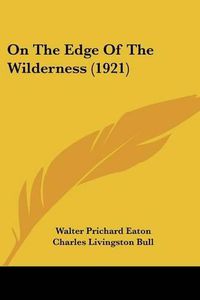 Cover image for On the Edge of the Wilderness (1921)