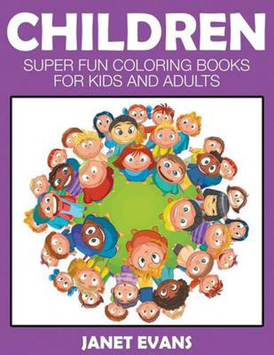 Cover image for Children: Super Fun Coloring Books For Kids And Adults